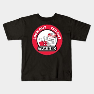 Lock Out Tag Out Trained Kids T-Shirt